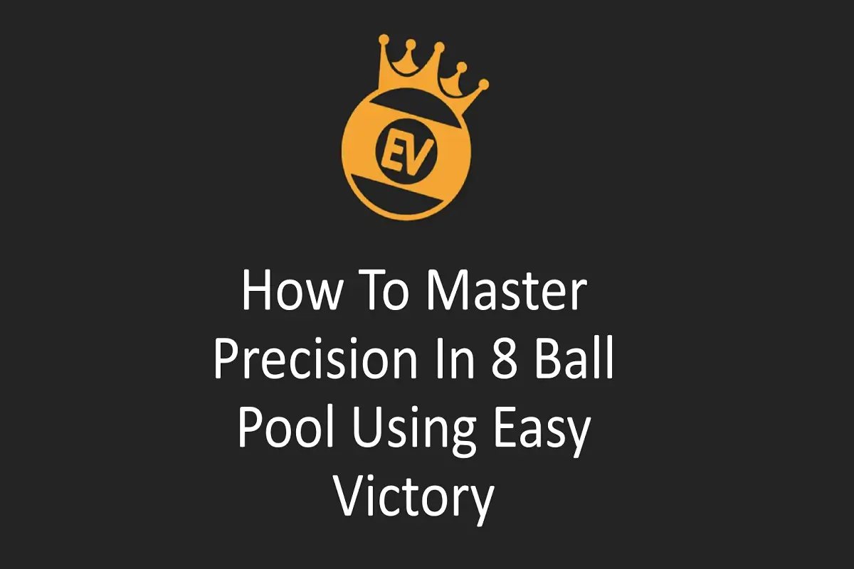 How To Master Precision In 8 Ball Pool Using Easy Victory